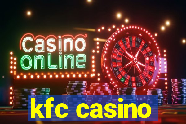 kfc casino